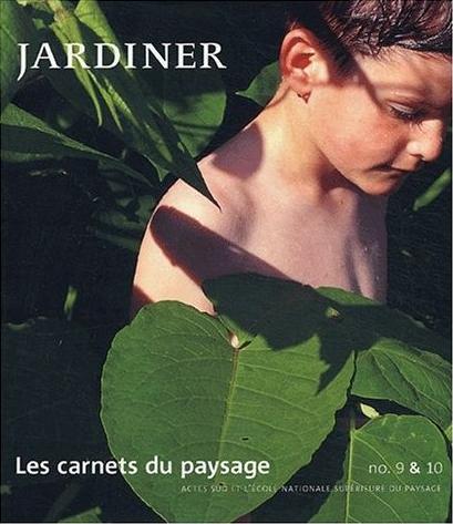 Jardiner – les carnets du paysage n°9 et 10