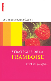 Stratégies de la framboise, aventures potagères